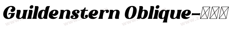 Guildenstern Oblique字体转换 Guildenstern Oblique字体转换